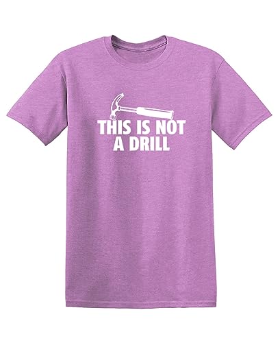 This is Not A Drill Graphic Tees for Men | Bold Adult Humor Design Mens Graphic T-Shirts | Screen Print Funny Tees | Printed in USA Sarcastic Adult Humor T-Shirts 4XL Heather Orchid
