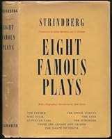 Eight Famous Plays: The Father, Miss Julia, Gustavus Vasa, The Spook Sonata, The Link, The Stronger, There are crimes and crimes, The Dance of Death. B000XB5YG6 Book Cover