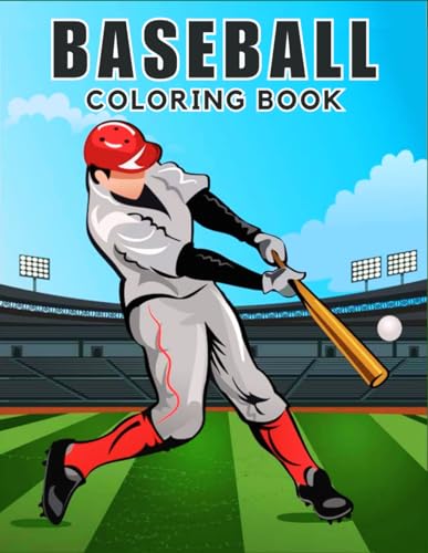 Baseball Coloring Book: Amazing Baseball Coloring Pages, With Incredible Illustrations Of Players, F