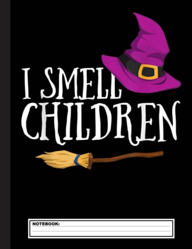 I Smell Children Teacher Halloween Hocus Pocus Notebook: Inspirational Journal or Notebook for Teacher Gift: Great for Teacher Appreciation/Thank You/Retirement/Year End Gift