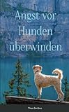 Angst vor Hunden überwinden