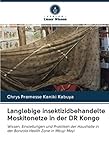 Langlebige insektizidbehandelte Moskitonetze in der DR Kongo: Wissen, Einstellungen und Praktiken der Haushalte in der Bonzola Health Zone in Mbuji-Mayi