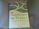 Short Escapes In France, 2nd Edition