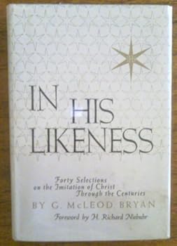 Hardcover In His Likeness; Forty Selections on the Imitation of Christ Through the Centuries Book