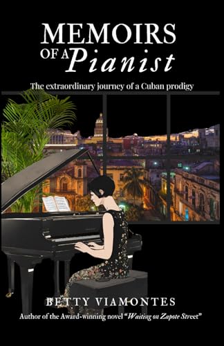 Memoirs of a Pianist: The Extraordinary Story of a Cuban Prodigy