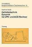 Getriebetechnik Dynamik für Upn- und Aos-Rechner: Mit 8 vollst. Progr. (Anwendung programmierbarer Taschenrechner, 13, Band 13)