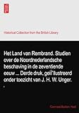  Het Land van Rembrand. Studien over de Noordnederlandsche beschaving in de zeventiende eeuw ... Derde druk, geiÌˆllustreerd onder toezicht van J. H. W. Unger.