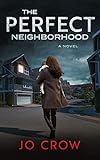 The Perfect Neighborhood: A gripping psychological thriller that will keep you hooked to the last chilling twist (The Secrets of Suburbia Book 3)