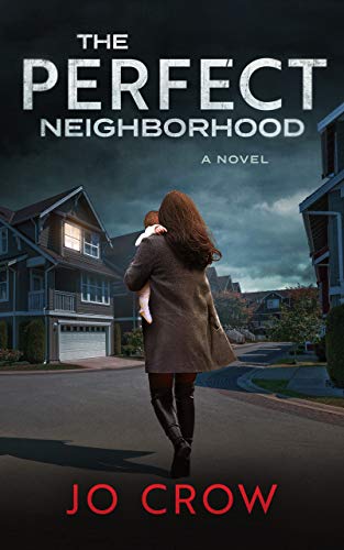 The Perfect Neighborhood: A gripping psychological thriller that will keep you hooked to the last chilling twist