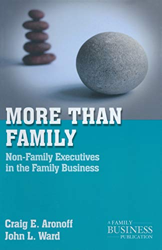 More Than Family: Non-Family Executives In The Family Business (A Family Business Publication)