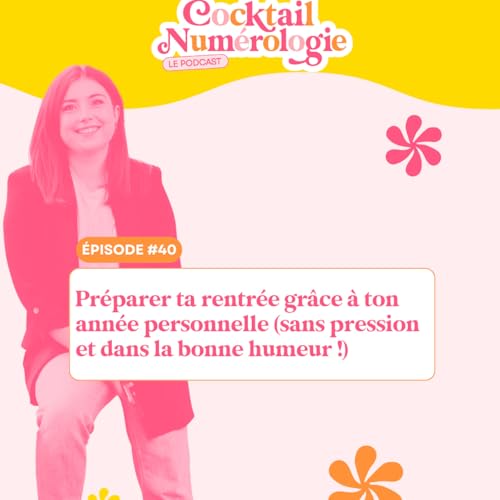 『#40 : Préparer ta rentrée grâce à ton année personnelle (sans pression et avec bonne humeur !)』のカバーアート