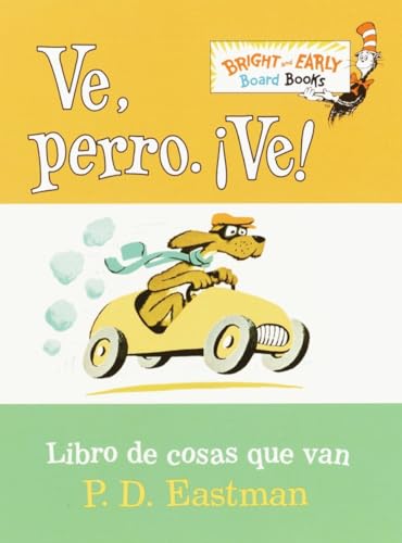 Image of Ve, Perro. Ve! (Go, Dog. Go! Spanish Edition) (Bright & Early Board Books)