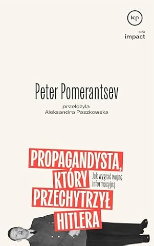 PROPAGANDYSTA, KTÓRY PRZECHYTRZYŁ HITLERA