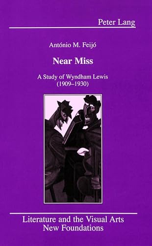 Near Miss: A Study of Wyndham Lewis (1909-1930)