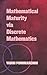 Mathematical Maturity via Discrete Mathematics (Dover Books on Mathematics)