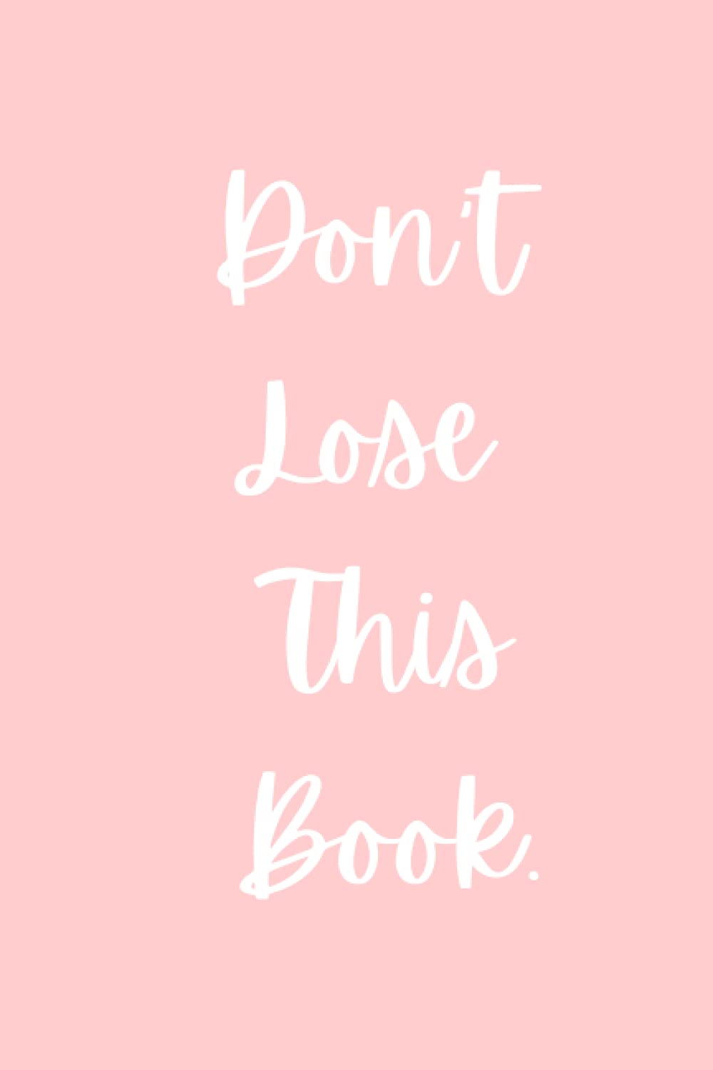 Don't Lose This Book: Pink and White Password Logbook Journal For Internet Account Log In