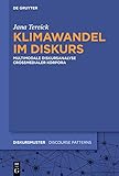  Klimawandel im Diskurs: Multimodale Diskursanalyse crossmedialer Korpora (Diskursmuster / Discourse Patterns 13)