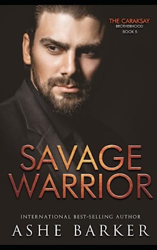 Savage Warrior: The Caraksay Brotherhood : Book 5