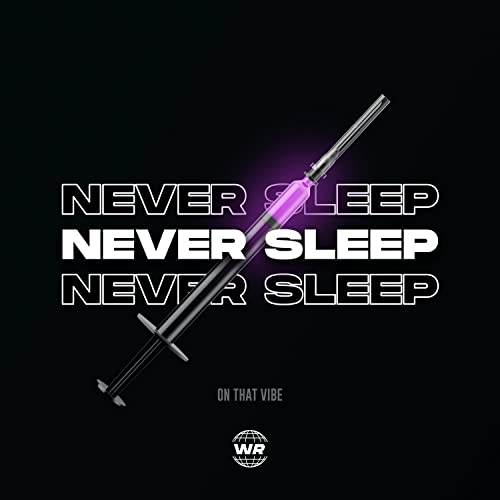 never sleep