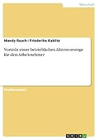 Vorteile einer betrieblichen Altersvorsorge f�r den Arbeitnehmer 3668010188 Book Cover
