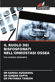 Il Ruolo Dei Bisfosfonati Nell'omeostasi Ossea (Italian Edition)