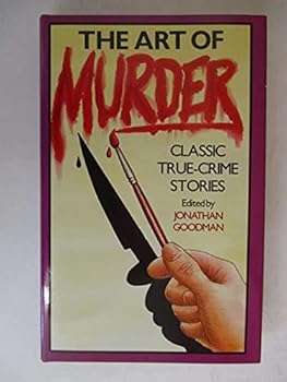 Hardcover The Art of Murder: Classic True-crime Stories Book