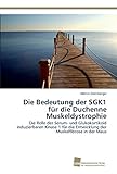 Die Bedeutung der SGK1 für die Duchenne Muskeldystrophie: Die Rolle der Serum- und Glukokortikoid induzierbaren Kinase 1 für die Entwicklung der Muskelfibrose in der Maus