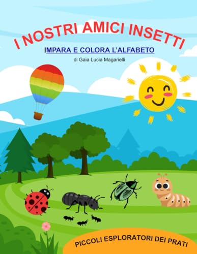 I nostri amici insetti: Impara e colora l\'alfabeto