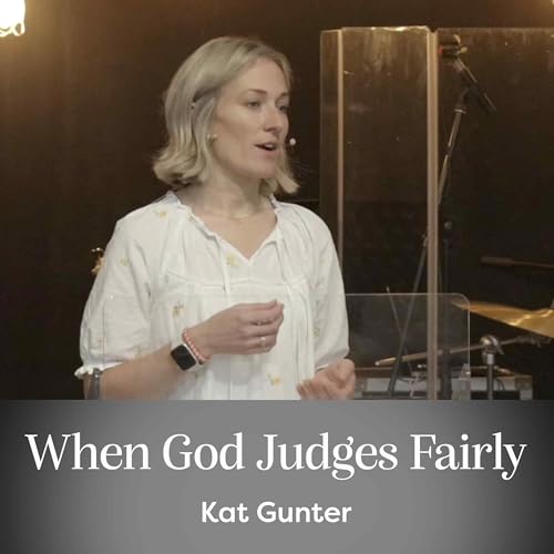 Romans: When God Judges Fairly | Kat Gunter