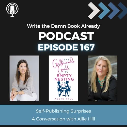 Ep 167: Self-Publishing Surprises with Allie Hill