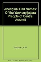 Aboriginal Bird Names: Of the Yankunytjatjara Preople of Central Australi 0949659932 Book Cover