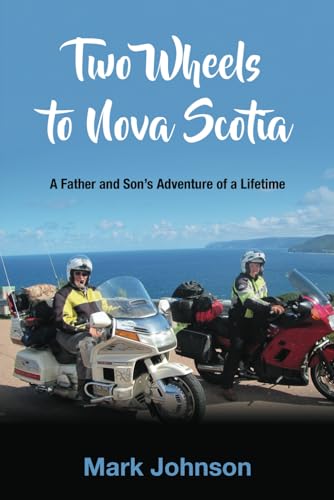 Two Wheels to Nova Scotia: A Father and Son’s Adventure of a Lifetime