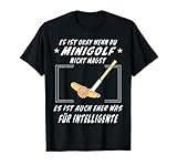 Minigolf spielen für Intelligente Minigolfer Minigolfspieler T-Shirt