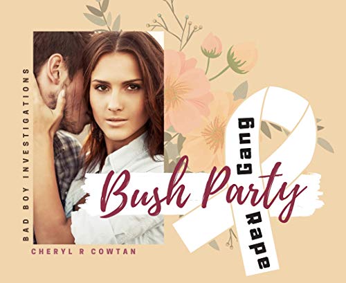 Bush Party Gang Rape: Bad Boy Investigations