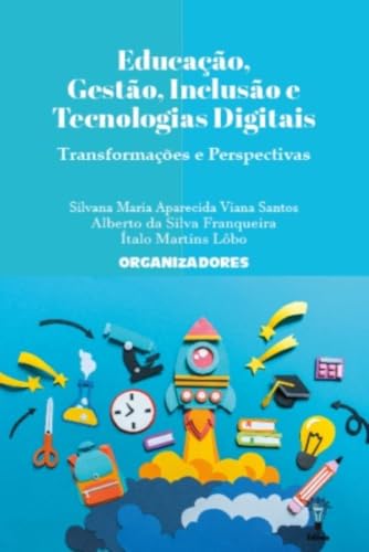 Educação, Gestão, Inclusão e Tecnologias Digitais: Transformações e Perspectivas