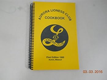 AURORA LIONESS CLUB COOKBOOK