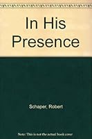 In His Presence 0840758871 Book Cover
