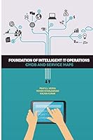 Foundation of Intelligent IT Operations: CMDB and Service Maps 0692380922 Book Cover