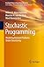 Stochastic Programming: Modeling Decision Problems Under Uncertainty (Graduate Texts in Operations Research)