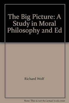 Paperback The Big Picture: A Study in Moral Philosophy 2nd Ed Book