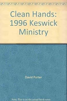 Keswick Ministry 1996: Clean Hands