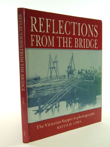 Reflections from the Bridge: Victorian Sapper in Photographs (Military History)