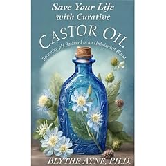 Save Your Life with Curative Castor Oil Audiolibro Por Blythe Ayne Ph.D. arte de portada