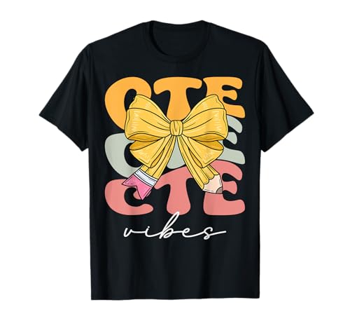 CTE Vibes Groovy Coquette Bow Cute Funny Back to School T-Shirt