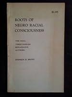 Roots of Negro racial consciousness: The 1920's, three Harlem Renaissance authors B0007DNR00 Book Cover