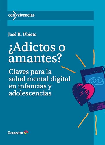 ¿Adictos o amantes?: Claves para la salud mental digital en infancias y adolescencias (Con-Vivencias) (Spanish Edition)