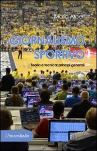 Giornalismo sportivo. Teoria e tecnica: principi gener