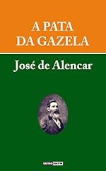 Capa de A PATA DA GAZELA - JOSÉ DE ALENCAR (COM NOTAS)(BIOGRAFIA)(ILUSTRADO)