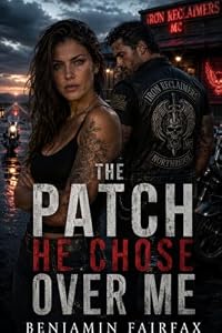 The Patch He Chose Over Me: A Cheating, Betrayal, and Groveling Second Chance MC Romance (English Edition)