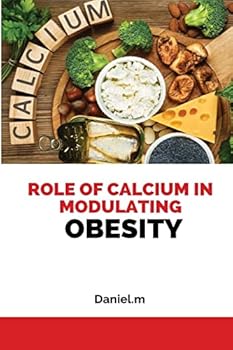 Paperback Role of Calcium in Modulating Obesity Book